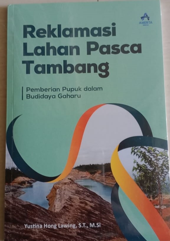 Buku Reklamasi Lahan Pasca Tambang Yustina Hong Lawing S.T., M.Si. Amerta Media - Pemberian Pupuk Dalam Budidaya Gaharu