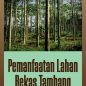 Pemanfaatan Lahan Bekas Tambang - Yustina Hong Lawing S.T., M.Si. Amerta Media - Buku Rehabilitasi Lahan Bekas Tambang