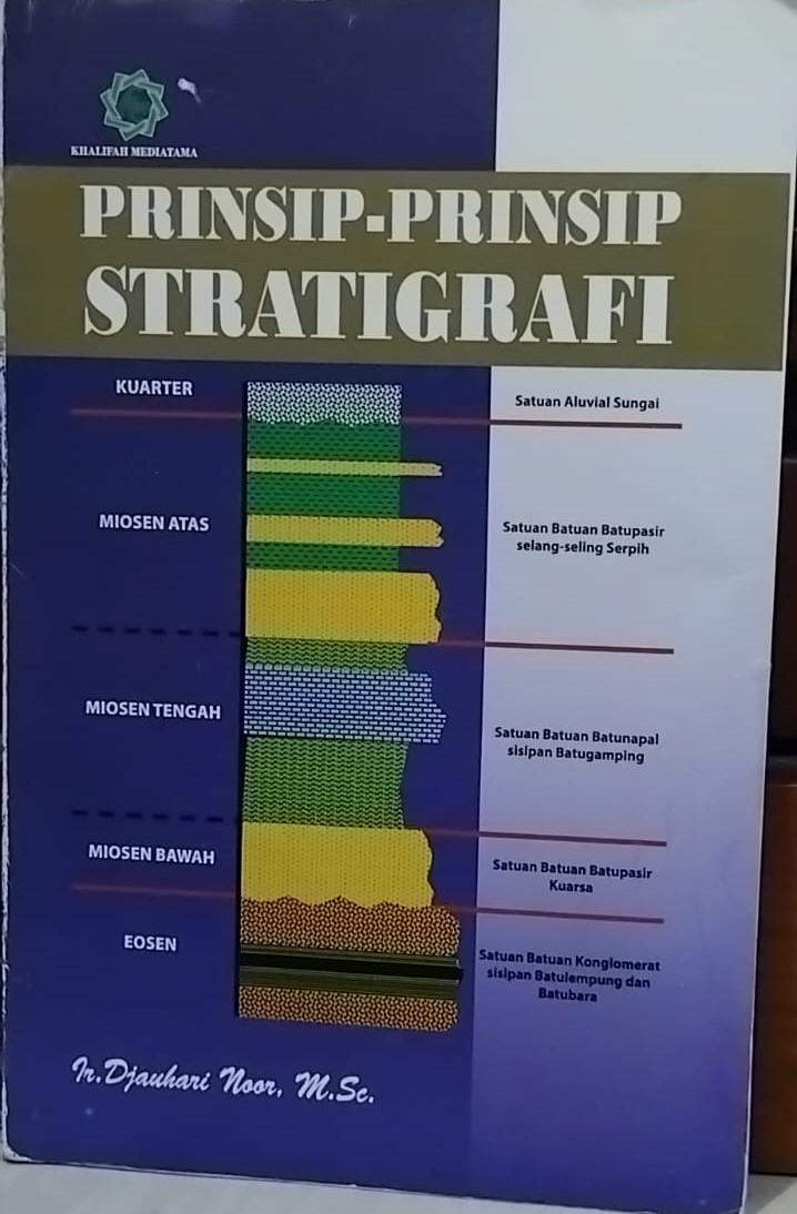 Prinsip - Prinsip Stratigrafi Ir.Jauhari Noor, M.Sc Penerbit Khalifah Mediatama